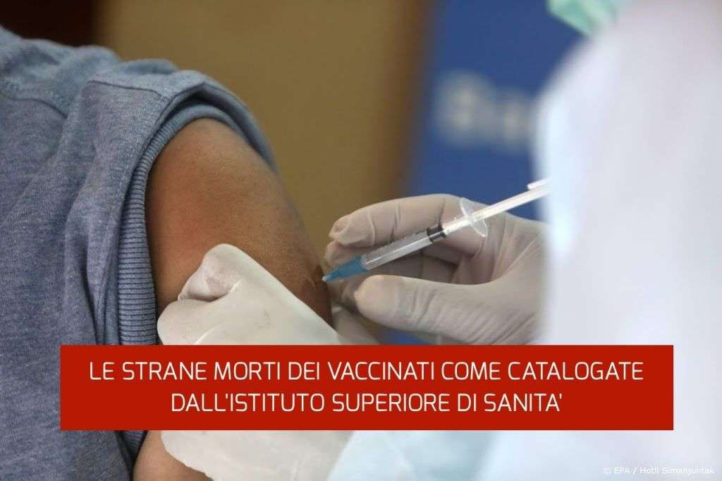 LE STRANE MORTI DEI VACCINATI COME CATALOGATE DALL'ISTITUTO SUPERIORE DI SANITA'