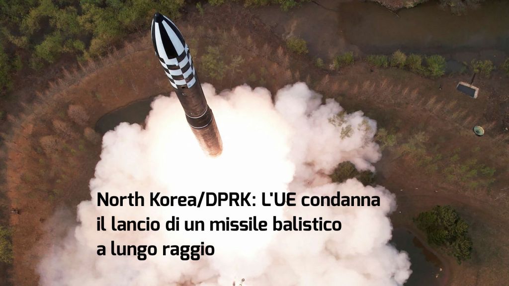 North Korea/DPRK: L'UE condanna il lancio di un missile balistico a lungo raggio
