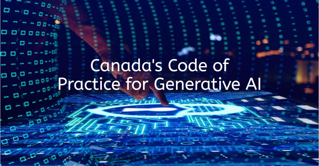 Canada: Pioneering Generative Artificial Intelligence - Code of Practice for a New Era