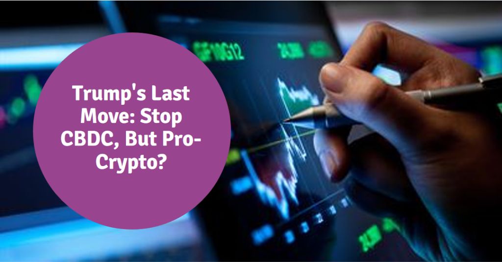 L'Ultima Mossa di Trump: Stop alla CBDC, Ma Pro-Crypto?