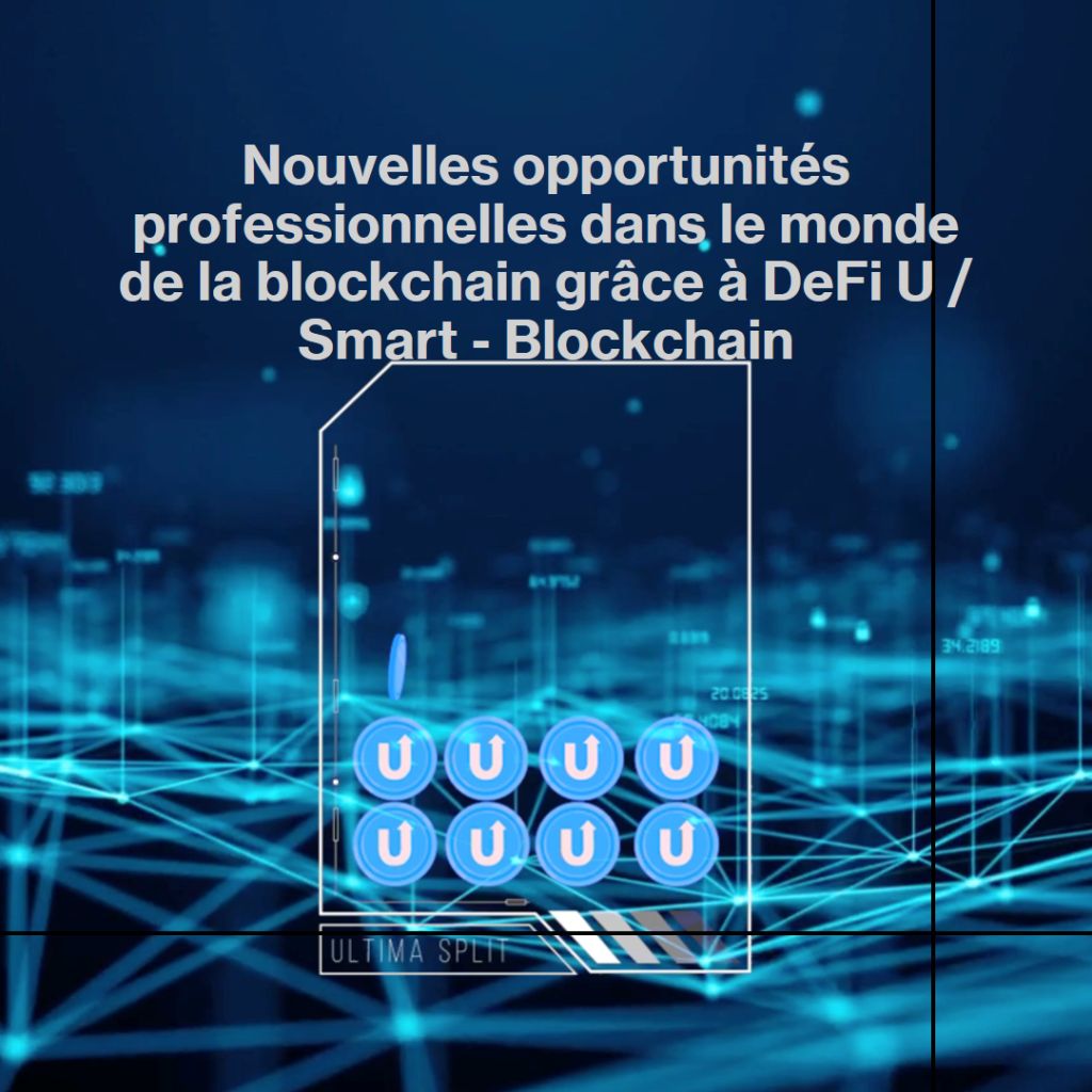 Nouvelles opportunités professionnelles dans le monde de la blockchain grâce à DeFi U / Smart - Blockchain