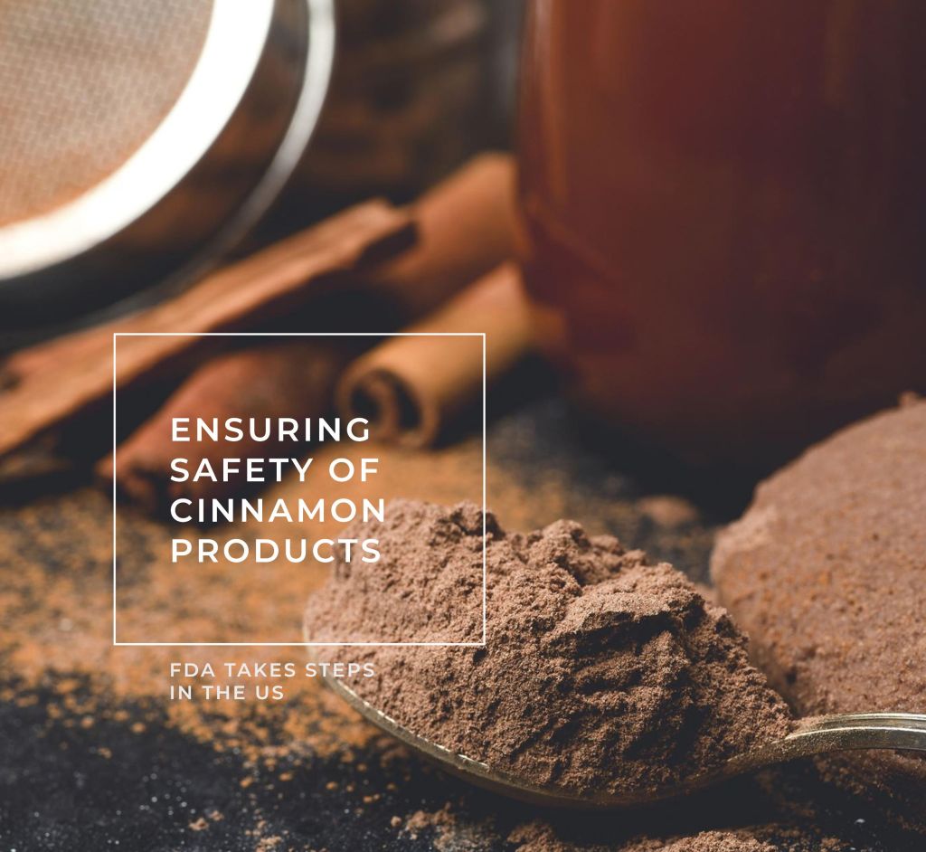 FOOD SAFETY: FDA ENSURES INTEGRITY OF CINNAMON PRODUCTS SOLD IN THE UNITED STATES