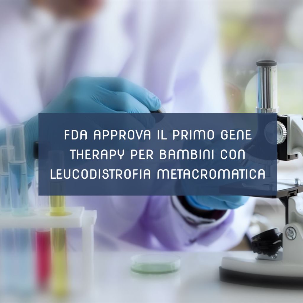 Il Primo Gene Therapy Approvato dalla FDA per i Bambini con Leucodistrofia Metacromatica