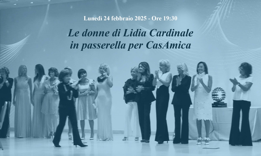 Le Donne di Lidia Cardinale in passerella per CasAmica 