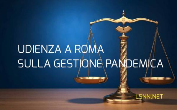 AVV: Alessandro Fusillo: UDIENZA A ROMA SULLA GESTIONE PANDEMICA