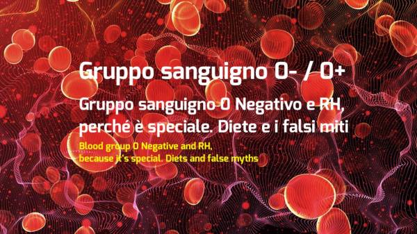 Gruppo sanguigno 0 Negativo e RH, perché è speciale. Diete e i falsi miti