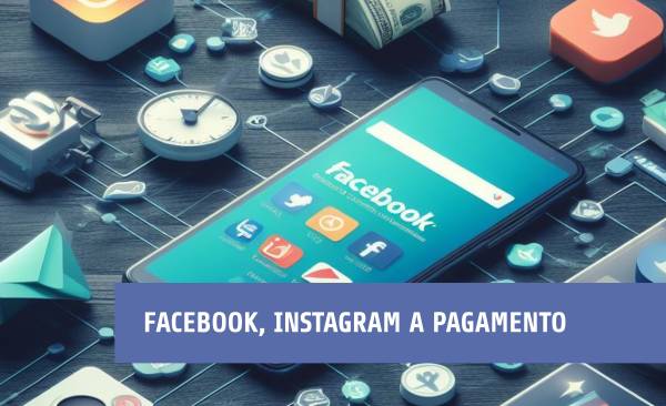 Ora è un fatto: Facebook, Instagram e i prodotti Meta a pagamento