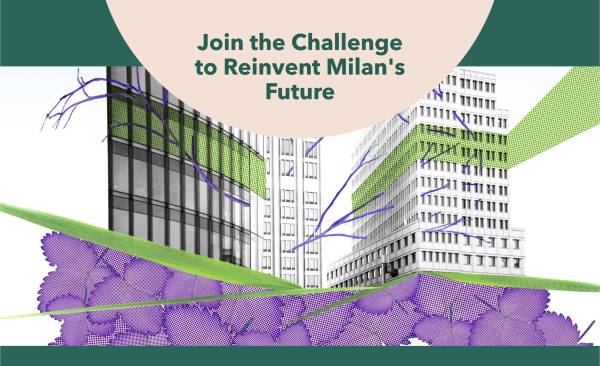 Spieghiamo il Reinventing Cities 3 «Una Sfida per il Futuro dell'Edilizia a Milano»