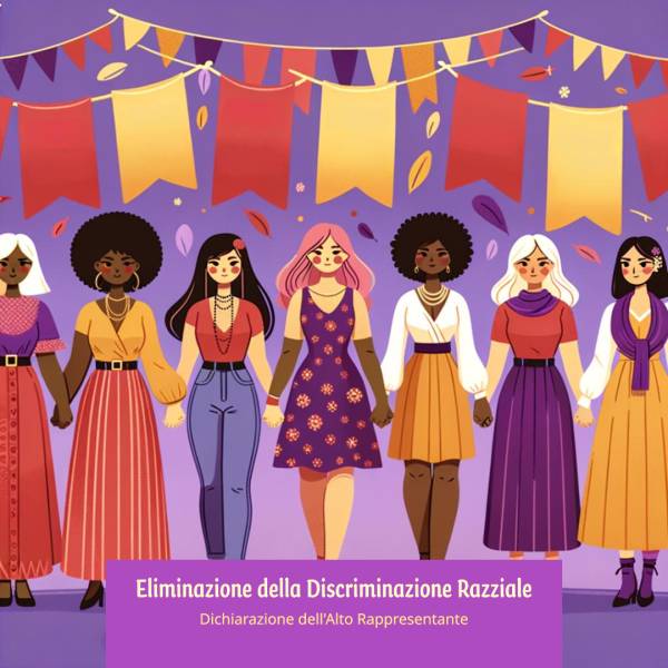 Giornata Internazionale per l'Eliminazione della Discriminazione Razziale: Dichiarazione dell'Alto Rappresentante a nome dell'Unione Europea